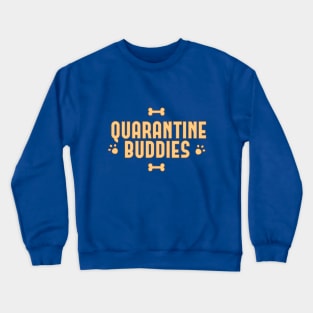 Quarantine Buddies. Stay Together. Stay home,Social Distancing T Shirt ,Funny Quarantine Shirts Crewneck Sweatshirt